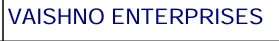 VAISHNO ENTERPRISES